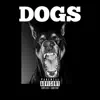 Dogs - Single album lyrics, reviews, download