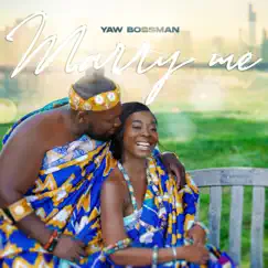 Marry Me - Single by Yaw Bossman album reviews, ratings, credits