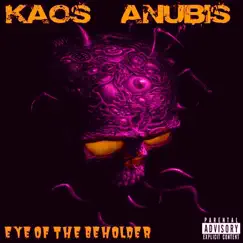 Eye of the Beholder - Single by Kaos Anubis album reviews, ratings, credits