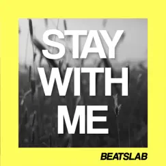 Stay With Me - Single by Beatslab album reviews, ratings, credits