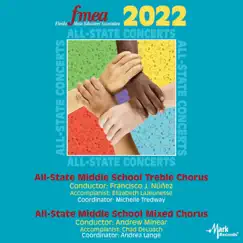 Florida Music Education Association: 2022 All-State Concerts - Middle School Treble Chorus & Middle School Mixed Chorus (Live) by Florida All-State Middle School Treble Chorus, Florida All-State Middle School Mixed Chorus, Francisco J. Núñez & Andrew Minear album reviews, ratings, credits