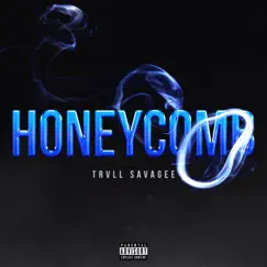 Honeycomb - Single by Trvll Savagee album reviews, ratings, credits