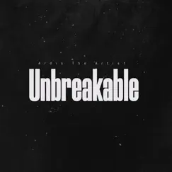 Unbreakable - Single by Ardis The Artist album reviews, ratings, credits
