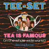 Tea Is Famous (In the Whole Wide World) [re-mastered] [single version] [feat. Peter Tetteroo] album lyrics, reviews, download