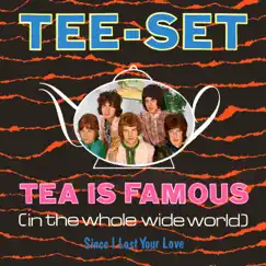 Tea Is Famous (In the Whole Wide World) [re-mastered] [single version] [feat. Peter Tetteroo] by Tee-Set album reviews, ratings, credits