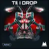 Til I Drop - Single album lyrics, reviews, download