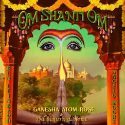 Om Shanti Om (feat. Angelo Moore) - Single by Ganesha Atom Rose album reviews, ratings, credits