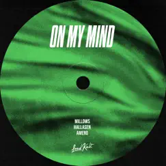 On My Mind - Single by Millows, Hallasen & Amero album reviews, ratings, credits