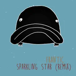 Sparkling Star (Remix) - Single by Frantic & Thomas Godel album reviews, ratings, credits