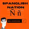 Spanglish Nation - Single album lyrics, reviews, download