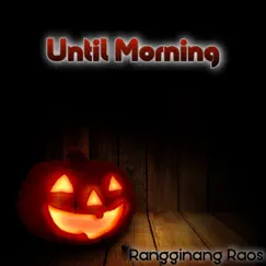 Until Morning - Single by Rangginang Raos album reviews, ratings, credits