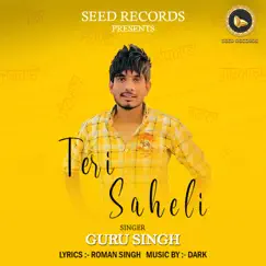 Teri Saheli - Single by Guru Singh album reviews, ratings, credits
