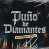 Puño De Diamantes - Single album lyrics, reviews, download