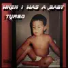 When I Was a Baby - Single album lyrics, reviews, download