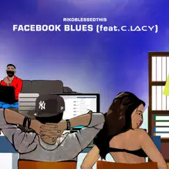 Facebook Blues - Single (feat. C.LACY) - Single by Rikoblessedthis album reviews, ratings, credits