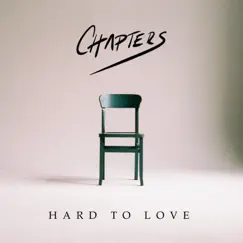Hard to Love - Single by Chapters album reviews, ratings, credits