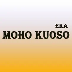 Moho Kuoso - Single by EKA album reviews, ratings, credits