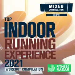 Top Indoor Running Experience 2021 Workout Compilation (Fitness Mixed Version 128 Bpm) [DJ Mix] by Various Artists album reviews, ratings, credits