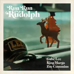 Run Run Rudolph - Single by Gabe Lee, King Margo & Zoe Cummins album reviews, ratings, credits