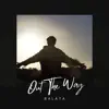 Out The Way - Single album lyrics, reviews, download