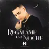 Regálame Una Noche - Single album lyrics, reviews, download