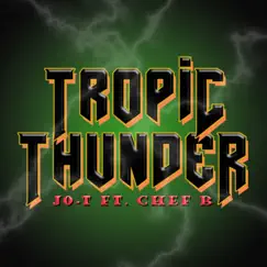 Tropic Thunder - Single (feat. Chef B) - Single by Jo-T album reviews, ratings, credits