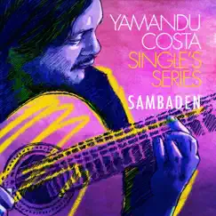 Sambaden - Single by Yamandu Costa album reviews, ratings, credits