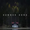 Summer Home - Single album lyrics, reviews, download