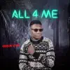 All 4 Me - Single album lyrics, reviews, download