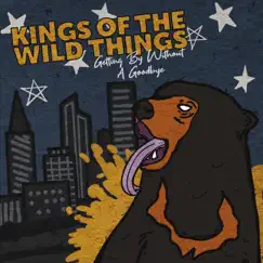 Getting by Without a Goodbye - EP by Kings of the Wild Things album reviews, ratings, credits