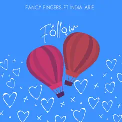 Follow (feat. India.Arie) - Single by Fancy Fingers album reviews, ratings, credits