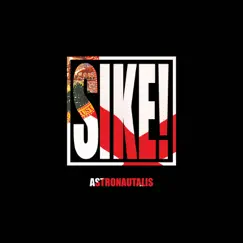 Sike! by Astronautalis album reviews, ratings, credits