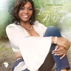 Love Finds a Way - Single by Tammy Harris album reviews, ratings, credits
