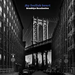 My Foolish Heart - Single by Brooklyn Bassinettes album reviews, ratings, credits