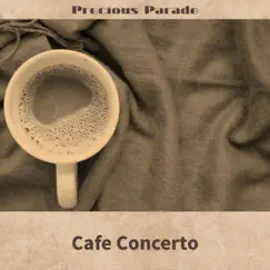 Cafe Concerto by Precious Parade album reviews, ratings, credits