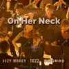 On Her Neck (feat. Bkigmoo & Tezz) - Single album lyrics, reviews, download