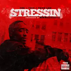 Stressin - Single by Y-Sic, Toe & Tone-Loc album reviews, ratings, credits