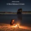 It Was Wrong Cypher - Single (feat. Casey) - Single album lyrics, reviews, download