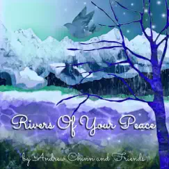 Rivers of Your Peace by Andrew Chinn & Friends album reviews, ratings, credits