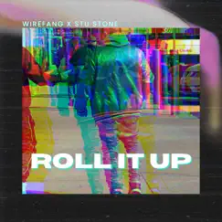Roll It Up - Single by WireFang & Stu Stone album reviews, ratings, credits