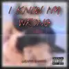 I Know Im Wrong (Lily) - Single album lyrics, reviews, download