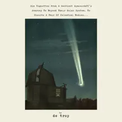 Six Vignettes From a Sentient Spacecraft's Journey To Beyond Their Solar System, To Observe a Pair of Celestial Bodies​.​.​. - EP by De Trop album reviews, ratings, credits