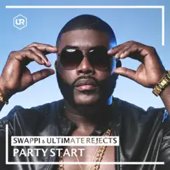 Party Start - Single by Swappi & Ultimate Rejects album reviews, ratings, credits