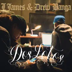 Dos Lobos - EP by Ljame$ album reviews, ratings, credits