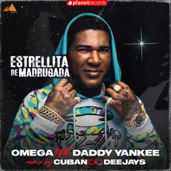 Estrellita de Madrugada (feat. Daddy Yankee) - Single by Omega & Cuban Deejays album reviews, ratings, credits