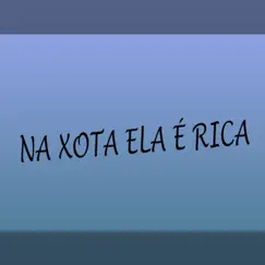 Na Xota Ela É Rica Song Lyrics