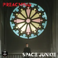 Preaching - Single by Space Junkie album reviews, ratings, credits