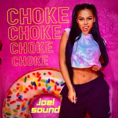 Choke - Single by Joel Sound album reviews, ratings, credits