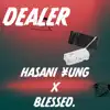 DEALER (feat. Blessed.) - Single album lyrics, reviews, download