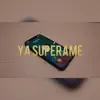 Ya Supérame (feat. Chambers) - Single album lyrics, reviews, download